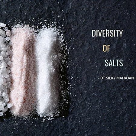 Dietitian Silky Mahajan | Diversity of Salts