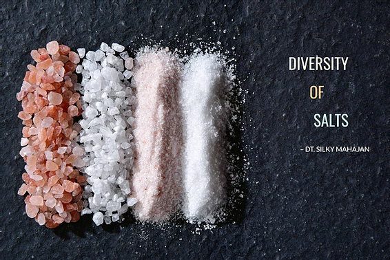 Dietitian Silky Mahajan | Diversity of Salts