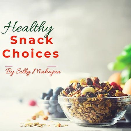 Dietitian Silky Mahajan | Healthy snack options to curb the hunger