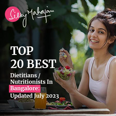 Top 20 List Of Best Dietitians / Nutritionists In Bangalore.June 2023