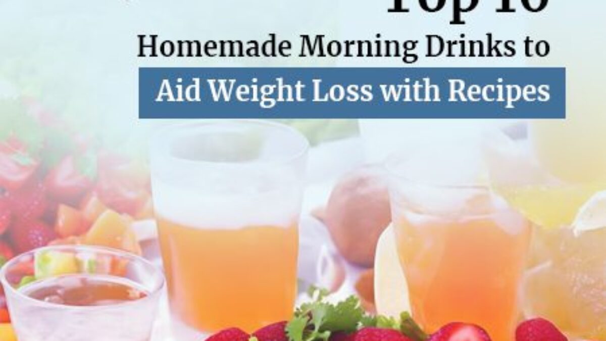 Top 16 Early Morning Drinks For Weight loss With Recipes 2023