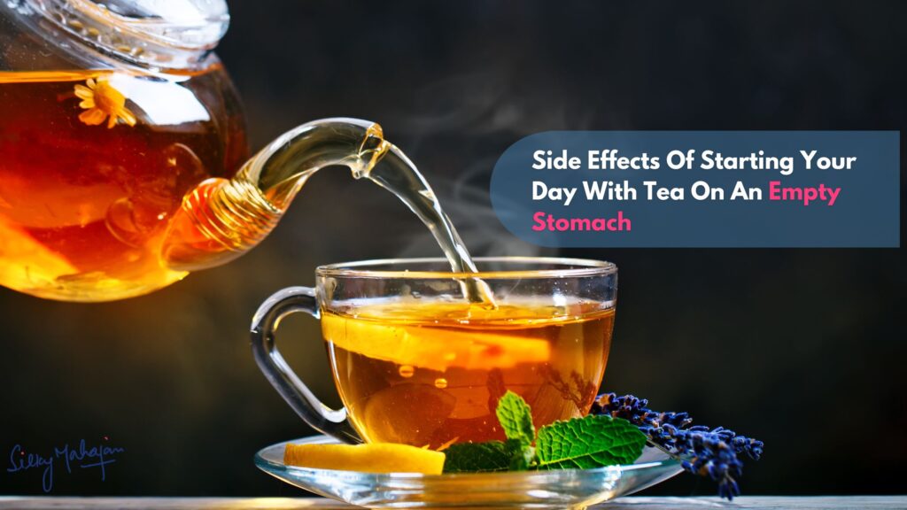 Side-Effects-Of-Starting-Your-Day-With-Tea-On-An-Empty-Stomach
