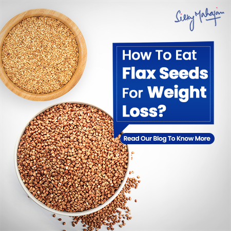 How To Eat Flax Seeds For Weight Loss?