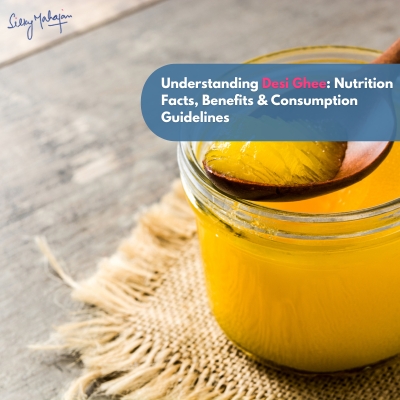 Desi Ghee: Nutrition Facts, Benefits, and Safe Consumption
